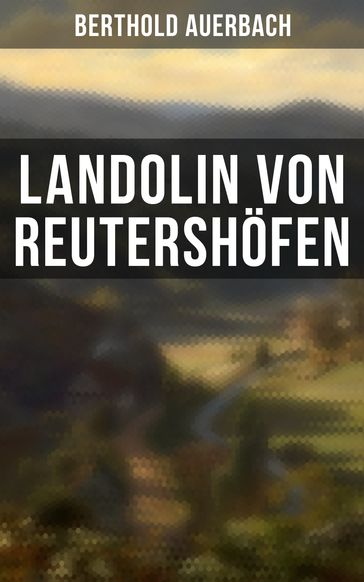 Landolin von Reutershöfen - Berthold Auerbach