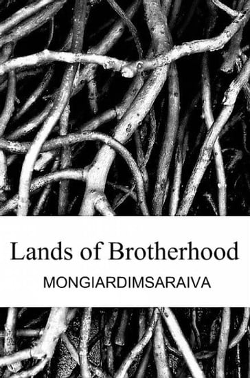 Lands of Brotherhood - Antonio Carlos Mongiardim Gomes Saraiva