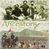 Lands of our Ancestors Book Three