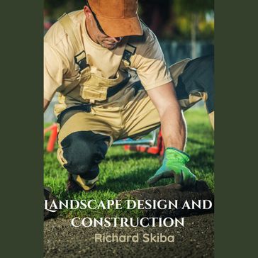 Landscape Design and Construction - Richard Skiba