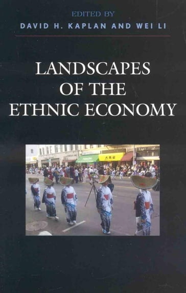 Landscapes of the Ethnic Economy - Jock Collins - Felicitas Hillmann - Bessie House - Lucia Lo - David McEvoy - Pierpaolo Mudu - Alex Oberle - Giles A. Barrett - James M. Smith - Carlos Gustavo Poggio Teixeira - Kent State University David H. Kaplan - Ball State University Christopher A. Airriess - University of Wisconsin Oshkosh Heike Alberts - Arizona State University Wei Li