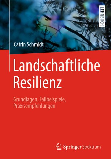 Landschaftliche Resilienz - Catrin Schmidt