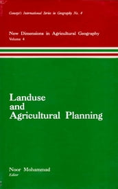 Landuse and Agricultural Planning (New Dimensions in Agricultural Geography) (Concept s International Series in Geography No.4)