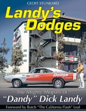 Landy s Dodges: The Mighty Mopars of 