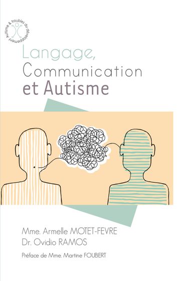 Langage communication et autisme - Armelle MOTET-FEVRE - Ovidio RAMOS