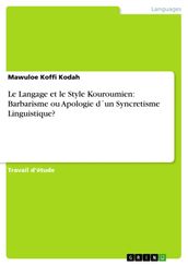 Le Langage et le Style Kouroumien: Barbarisme ou Apologie dun Syncretisme Linguistique?