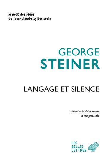 Langage et silence - George Steiner - Pierre-Emmanuel Dauzat