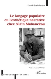 Langage populaire ou l esthétique narrative chez Alain Mabanckou