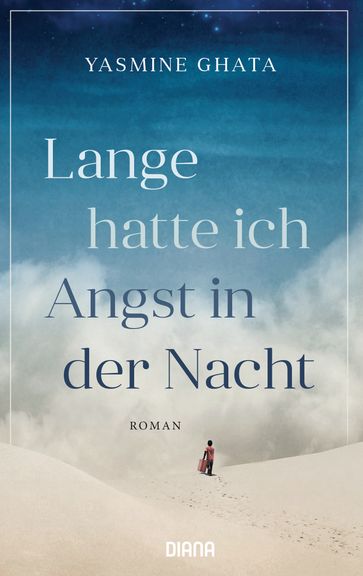 Lange hatte ich Angst in der Nacht - Yasmine Ghata