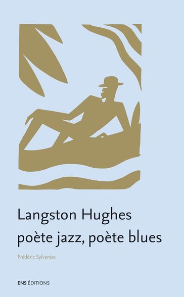 Langston Hughes, poète jazz, poète blues - Frédéric Sylvanise