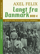 Langt fra Danmark. Bind 4