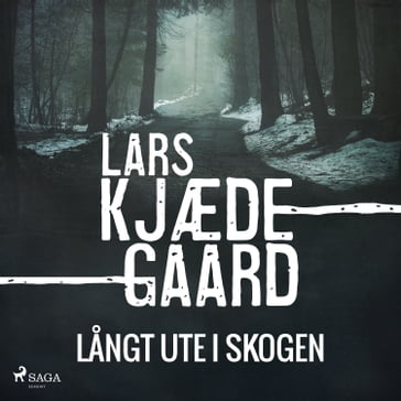 Langt ute i skogen - Lars Kjædegaard