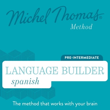 Language Builder Spanish (Michel Thomas Method) - Full course - Thomas Michel