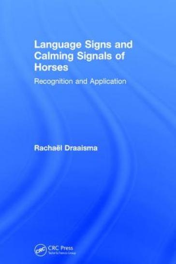 Language Signs and Calming Signals of Horses - Rachael Draaisma