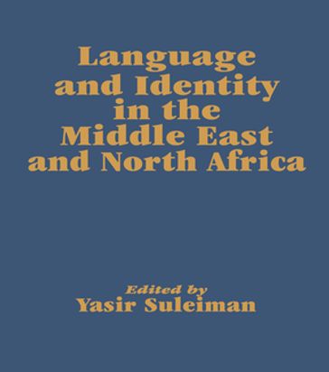 Language and Identity in the Middle East and North Africa - Yasir Suleiman
