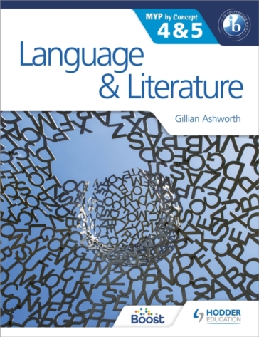 Language and Literature for the IB MYP 4 & 5 - Gillian Ashworth