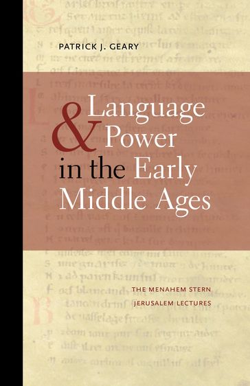 Language and Power in the Early Middle Ages - Patrick J. Geary
