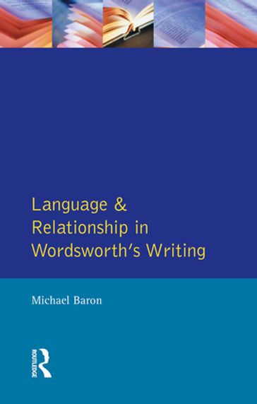 Language and Relationship in Wordsworth's Writing - Michael Baron