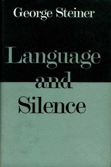 Language and Silence - George Steiner