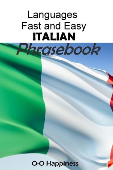Languages Fast and Easy ~ Italian Phrasebook - O-O Happiness