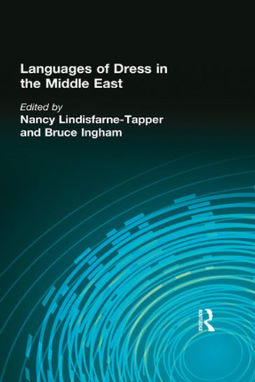 Languages of Dress in the Middle East - Bruce Ingham - Nancy Lindisfarne-Tapper