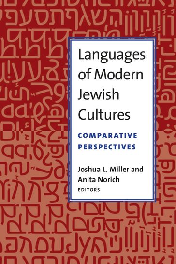 Languages of Modern Jewish Cultures - Anita Norich - Joshua L Miller