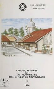 Langue, histoire et vie quotidienne dans la région de Mignovillard (3)