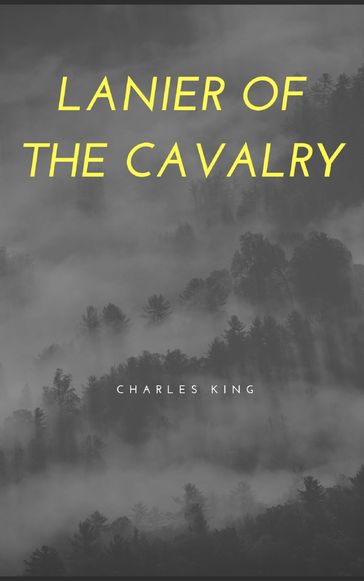 Lanier of the Cavalry - Charles King