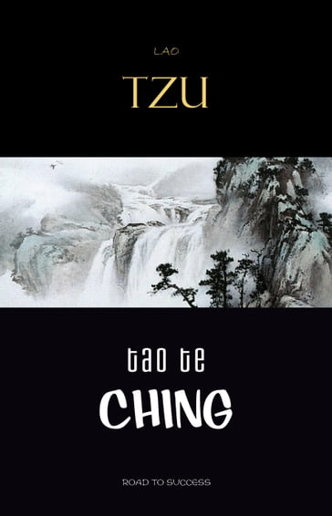 Lao Tzu : Tao Te Ching : A Book About the Way and the Power of the Way - Lao-Tzu