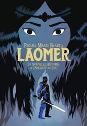 Laomer. La nouvelle histoire de Lancelot du Lac