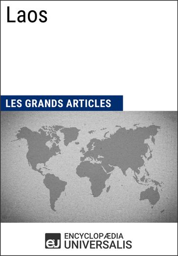 Laos - Les Grands Articles - Encyclopaedia Universalis