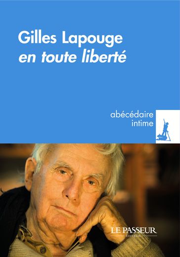 Lapouge Gilles, en toute liberté - Gilles Lapouge - Éric Poindron