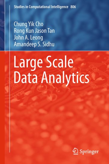 Large Scale Data Analytics - Amandeep S. Sidhu - Chung Yik Cho - John A. Leong - Rong Kun Jason Tan