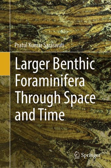 Larger Benthic Foraminifera Through Space and Time - Pratul Kumar Saraswati