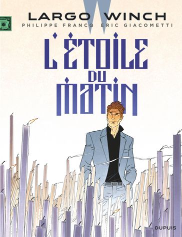 Largo Winch - Tome 21 - L'étoile du matin - Eric Giacometti - Philippe Francq