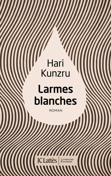 Larmes blanches - Hari Kunzru