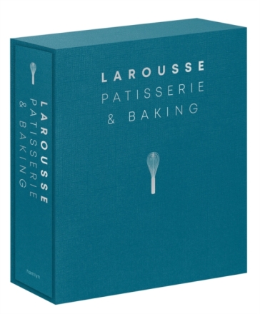 Larousse Patisserie and Baking - Editions Larousse
