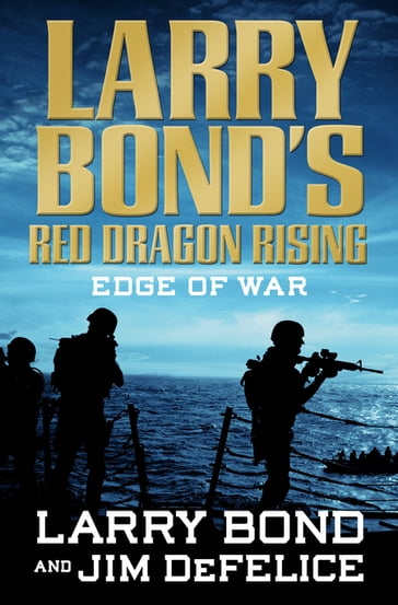 Larry Bond's Red Dragon Rising: Edge of War - Larry Bond - Jim DeFelice