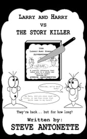 Larry and Harry vs the Story Killer