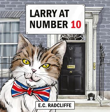 Larry at Number 10 - Elizabeth C Radcliffe