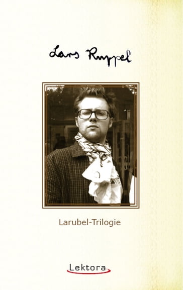 Larubel-Trilogie - Lars Ruppel