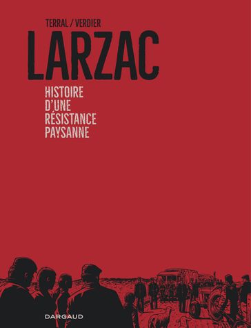 Larzac, histoire d'une résistance paysanne - Pierre-Marie Terral