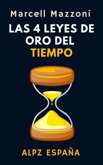 Las 4 Leyes De Oro del Tiempo - Alpz Espana - Marcell Mazzoni