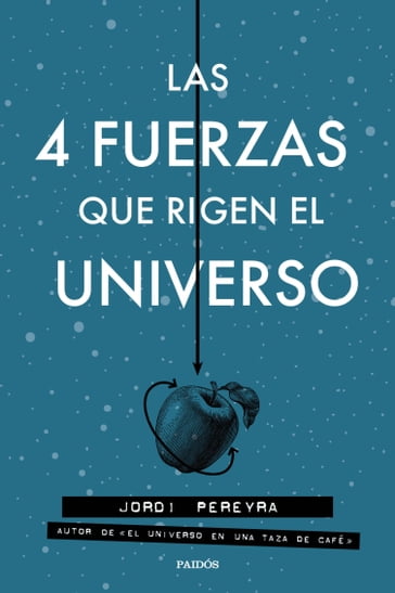 Las 4 fuerzas que rigen el universo - Jordi Pereyra