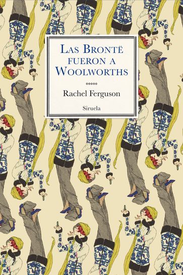 Las Brontë fueron a Woolworths - Rachel Ferguson