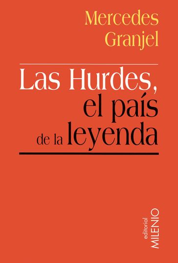 Las Hurdes, el país de la leyenda - Mercedes Granjel