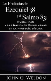 Las Profecías de Ezequiel 38 y el Salmo 83: Rusia, Irán y las Naciones Musulmanas en la Profecía Bíblica