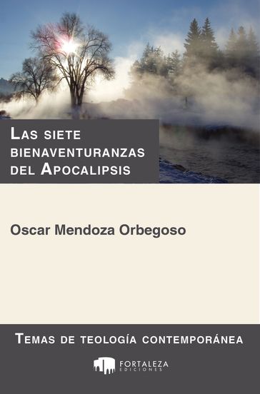 Las Siete Bienaventuranzas Del Apocalipsis - Oscar Mendoza Orbegoso