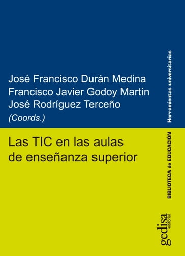 Las TIC en las aulas de enseñanza superior - Francisco Javier Godoy Martín - José Francisco Durán Medina - José Rodríguez Terceño
