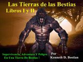 Las Tierras de las Bestias, Libros I y II